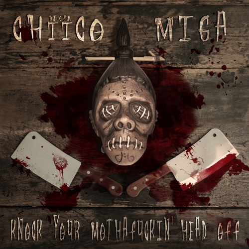 CHiiCO x MiGA - Knock Your Mothafuckin' Head Off [prod. by DJ C.S.P.]